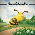 Avoir le bourdon