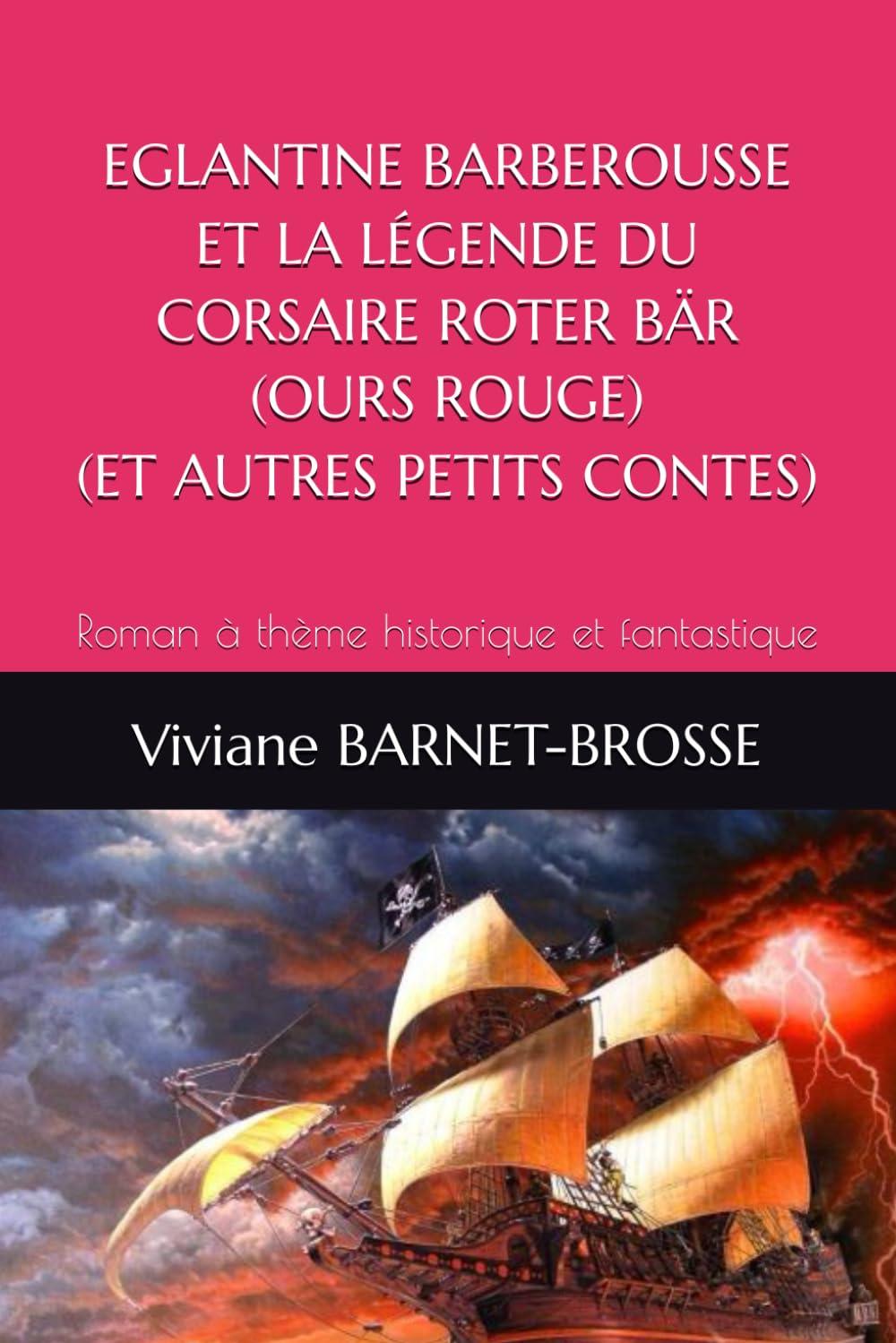 EGLANTINE BARBEROUSSE ET LA LÉGENDE DU CORSAIRE ROTER BÄR (OURS ROUGE)