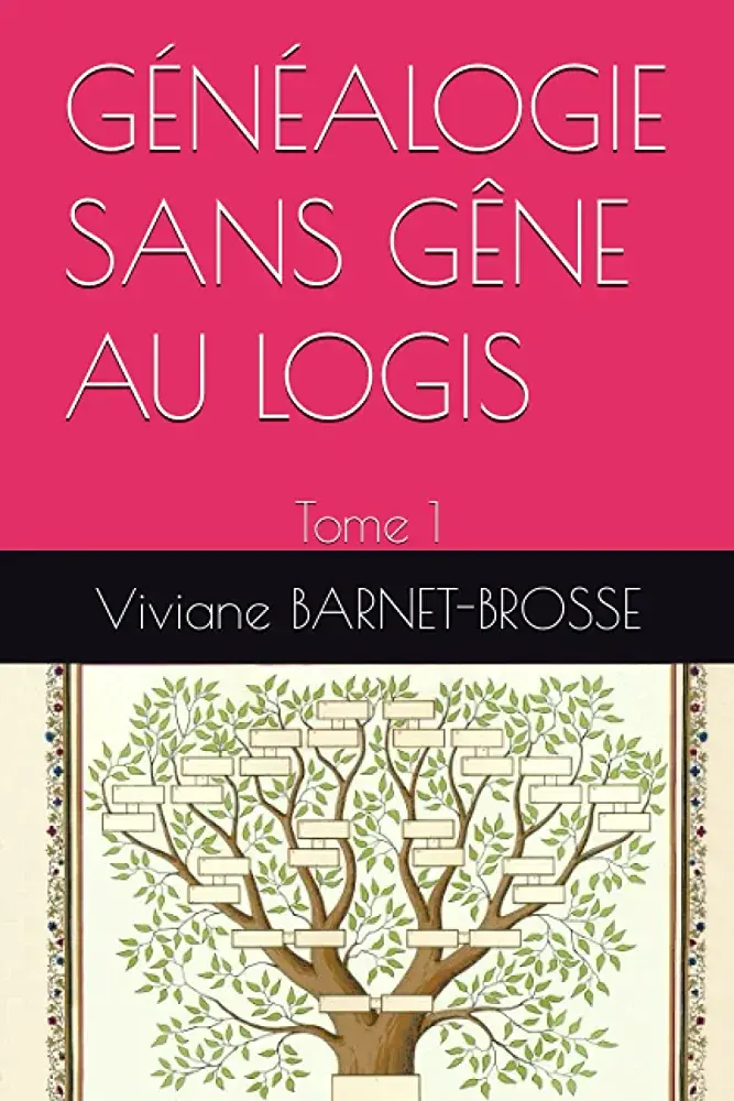 GÉNÉALOGIE SANS GÊNE AU LOGIS TOME 1