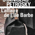 L affaire de l ile barbe stanislas petrosky bis