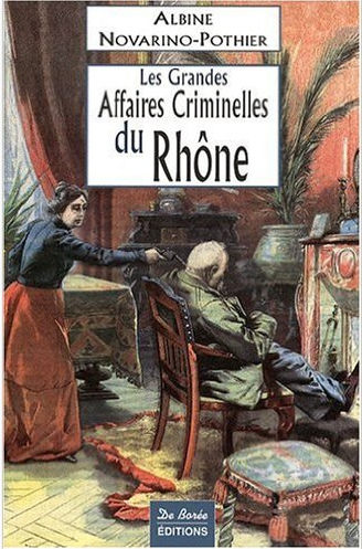 Les affaires criminelles du rhone