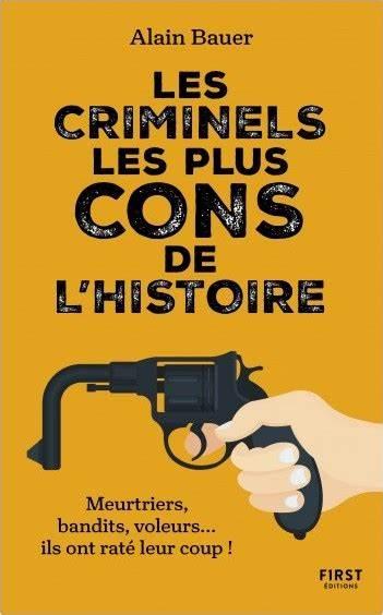 Les criminels les plus cons de l histoire