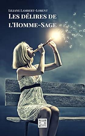 Liliane lorent les delires de l homme sage