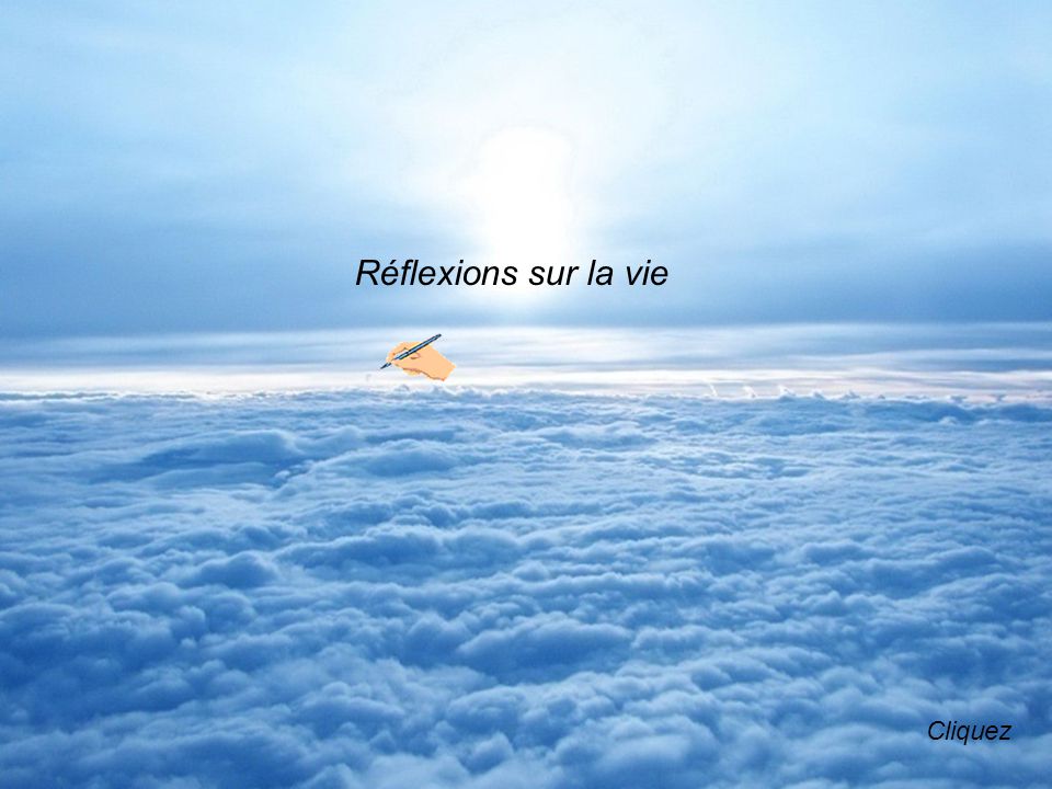 Reflexions sur la vie