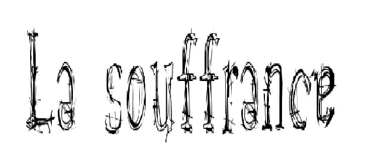 LA SOUFFRANCE